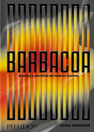 PHAIDON Barbacoa: Asados y parrillas de todo el mundo