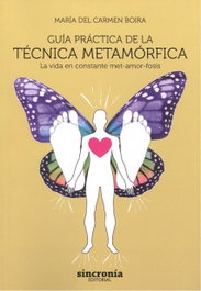 SINCRONIA, GUÍA PRÁCTICA DE LA TÉCNICA METAMÓRFICA, Maria Del Carmen Boira - SINCRONIA