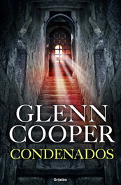 Condenados, Glenn Cooper - GRIJALBO