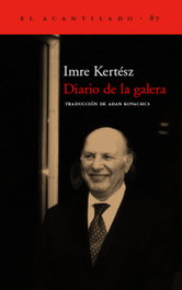Diario de la galera, Imre Kertész - Acantilado Editorial