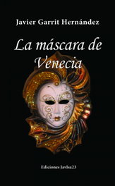 La máscara de Venecia (edición de bolsillo), Javier Garrit Hernández - JAVISA23 EDICIONES