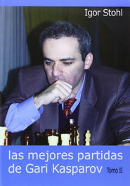 LA CASA DE AJEDREZ Las mejores partidas de Gari Kasparov. Tomo II