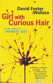 Girl with Curious Hair, David Foster Wallace - LITTLE BROWN