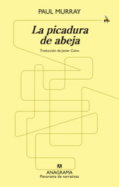 La picadura de abeja, Paul Murray - ANAGRAMA