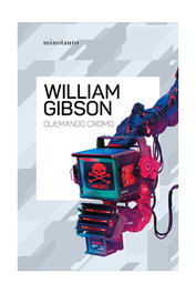 Quemando cromo, William Gibson - Logista Compañia De Distribucion Integral, Sa