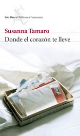Donde el corazón te lleve, Susanna Tamaro - SEIX BARRAL EDICIONES