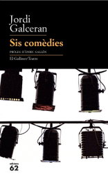 Sis comèdies, Jordi Galceran - EDICIONS 62
