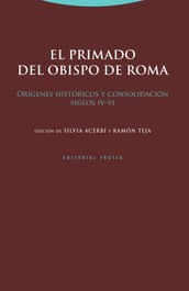 El primado del obispo de Roma, Ramón Teja - TROTTA EDITORIAL