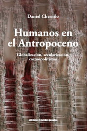 Humanos en el Antropoceno, Daniel Chernilo - Metales Pesados