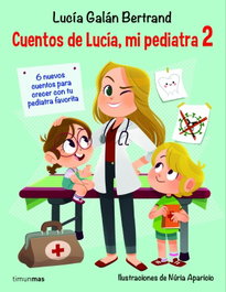 TIMUN MAS, Cuentos de Lucía, mi pediatra 2 - Lucía Galán Bertrand