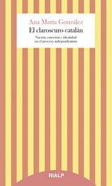 El claroscuro catalán, Ana Marta González González - RIALP