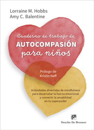 Cuaderno de trabajo de autocompasión para niños, Lorraine M. Hobbs - Desclee de Brouwer