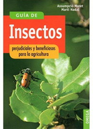 Guía insectos perjudiciales y beneficios para agricultura, AA.VV. - OMEGA