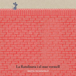 NUBEOCHO, La Ratolineta i el mur vermell, Britta Teckentrup - NUBEOCHO