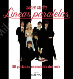 LINEAS PARALELAS: 50 PORTADAS ESENCIALES DEL ROCK, Xavier Valiño - MILENIO EDITORIAL