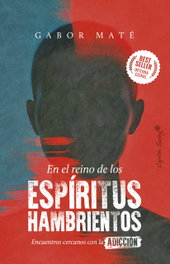En el reino de los espíritus hambrientos, Gabor Maté - CAPITAN SWING LIBROS