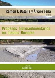 PROCESOS HIDROSEDIEMNTARIOS EN MEDIOS FLUVIALES, Ramón Batalla; Álvaro Tena - MILENIO EDITORIAL