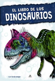 LIBSA, El libro de los dinosaurios - Luis Tomás Melgar
