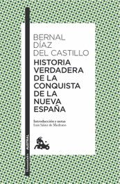 Historia verdadera de la conquista de la Nueva España, Bernal Díaz del Castillo - ESPASA CALPE