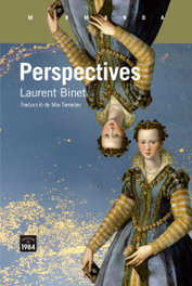 Perspectives, Laurent Binet - Edicions 1984