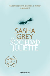 La sociedad Juliette, Sasha Grey - DEBOLSILLO
