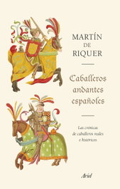 CABALLEROS ANDANTES ESPAÑOLES, Martín De Riquer - ARIEL