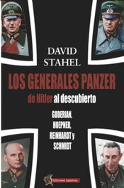 Los generales panzer de Hitler al descubierto, David Stahel - EDICIONES SALAMINA