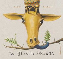 OQO La jirafa Oriana, Sabela Gil / Borxa Guerrero - null