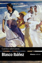 Cuentos valencianos, Vicente Blasco Ibáñez - ALIANZA