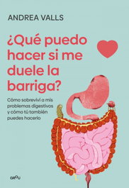Qué puedo hacer si me duele la barriga, Andrea Valls Olaria - MONTENA
