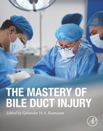 The mastery of bile duct injury, AA.VV. - ACADEMIC PRESS