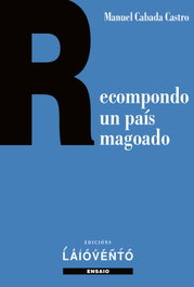 Recompondo un país magoado, Manuel Cabada Castro - LAIOVENTO (IBD) inevitable