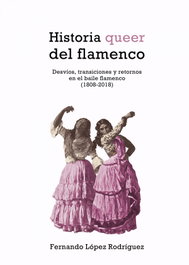 Historia queer del flamenco, López Rodríguez Fernando - EGALES S.L.