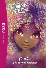 La biblioteca rosa. Nebulous Stars, 6. Orelia y la carrera luminosa, Annie Turcotte - HACHETTE HEROES