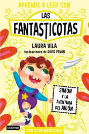 DESTINO INFANTIL, Aprende a leer con Las Fantasticotas 6. Simón y la aventura del avión