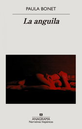 La anguila, Paula Bonet - ANAGRAMA