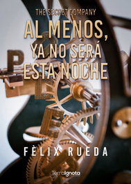 Al menos, ya no será esta noche, Fèlix Rueda - TERRA IGNOTA