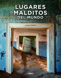 Lugares Malditos del Mundo, Joaquín Zamora - LIBSA