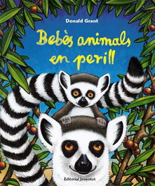 Bebés animales en peligro, Donald Grant - Editorial Joventut