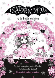 Isadora Moon y la boda mágica, Harriet Muncaster - ALFAGUARA