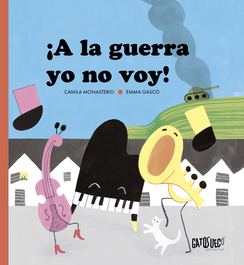 GATO SUECO, ¡A la guerra yo no voy! - Camila Monasterio
