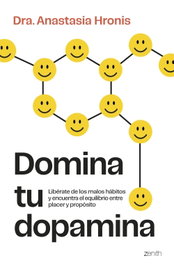 Domina tu dopamina, Dra. Anastasia Hronis - ZENITH