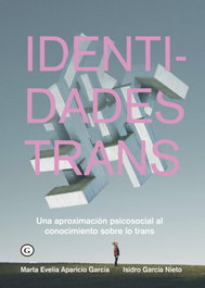 Identidades trans, Marta Evelia Aparicio García / Isidro García Nieto - EGALES S.L.