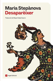 Desaparèixer, Maria Stepànova - ANGLE