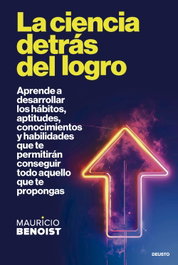 La ciencia detrás del logro, Mauricio Benoist - DEUSTO