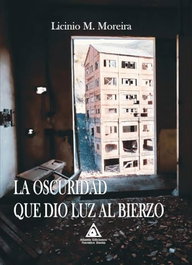 La oscuridad que dio luz al bierzo, Licinio M. Moreira - NEVERLAND