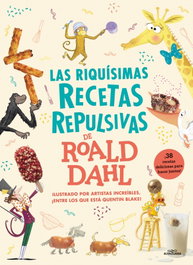 ALFAGUARA Las riquísimas recetas repulsivas de Roald Dahl