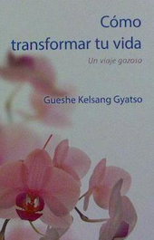 THARPA Cómo transformar tu vida: un viaje gozoso, Kelsang Gyatso, Gueshe - THARPA