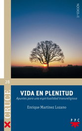 Vida en plenitud, Enrique Martínez Lozano - PPC