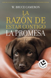 La razón de estar contigo. La promesa, W. Bruce Cameron - ROCABOLSILLO
